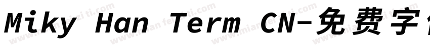 Miky Han Term CN字体转换